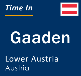 Current local time in Gaaden, Lower Austria, Austria