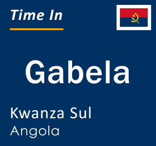 Current local time in Gabela, Kwanza Sul, Angola