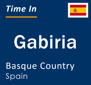 Current local time in Gabiria, Basque Country, Spain