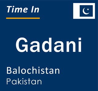 Current local time in Gadani, Balochistan, Pakistan