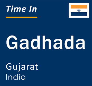 Current local time in Gadhada, Gujarat, India