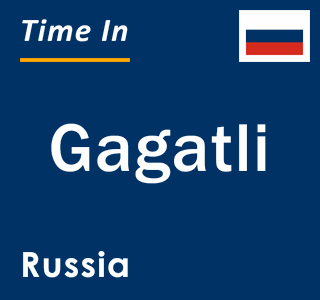 Current local time in Gagatli, Russia