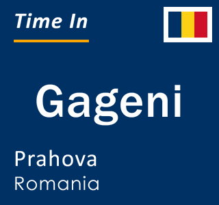 Current local time in Gageni, Prahova, Romania