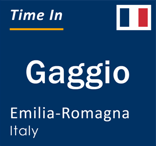 Current local time in Gaggio, Emilia-Romagna, Italy