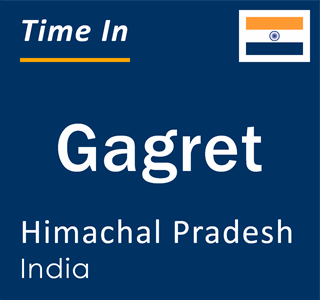 Current local time in Gagret, Himachal Pradesh, India
