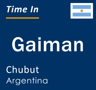 Current local time in Gaiman, Chubut, Argentina