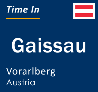 Current time in Gaissau, Vorarlberg, Austria