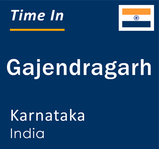 Current local time in Gajendragarh, Karnataka, India