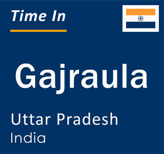 Current local time in Gajraula, Uttar Pradesh, India