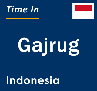 Current local time in Gajrug, Indonesia