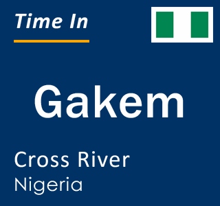 Current local time in Gakem, Cross River, Nigeria