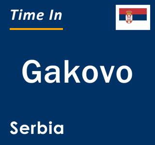 Current local time in Gakovo, Serbia