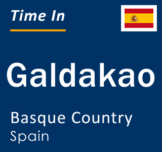 Current local time in Galdakao, Basque Country, Spain