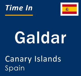 Current local time in Galdar, Canary Islands, Spain