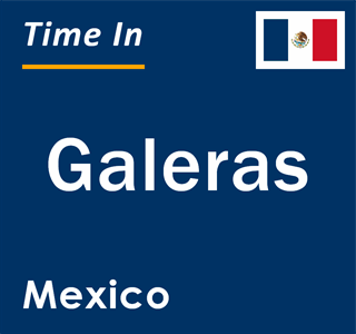 Current local time in Galeras, Mexico