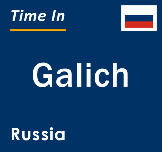 Current local time in Galich, Russia