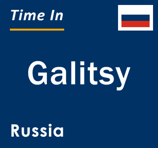 Current local time in Galitsy, Russia