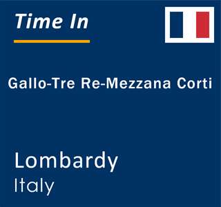 Current local time in Gallo-Tre Re-Mezzana Corti, Lombardy, Italy