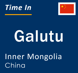 Current local time in Galutu, Inner Mongolia, China
