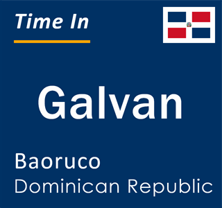 Current local time in Galvan, Baoruco, Dominican Republic