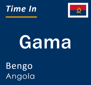 Current local time in Gama, Bengo, Angola