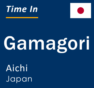 Current local time in Gamagori, Aichi, Japan