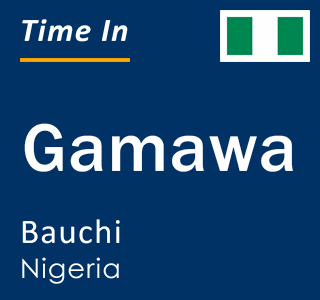 Current local time in Gamawa, Bauchi, Nigeria