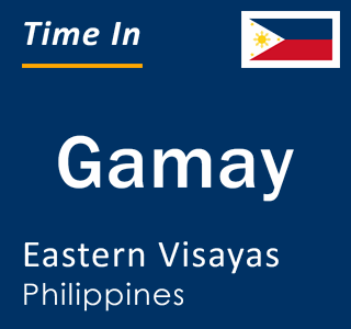 Current local time in Gamay, Eastern Visayas, Philippines