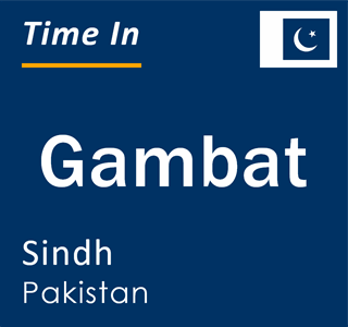 Current local time in Gambat, Sindh, Pakistan