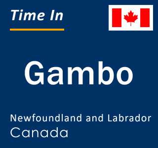 Current local time in Gambo, Newfoundland and Labrador, Canada