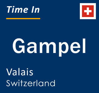 Current local time in Gampel, Valais, Switzerland