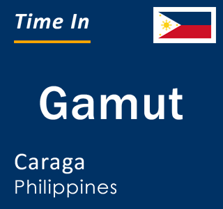 Current local time in Gamut, Caraga, Philippines