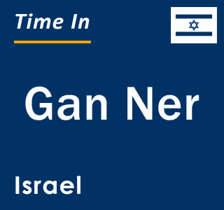 Current local time in Gan Ner, Israel