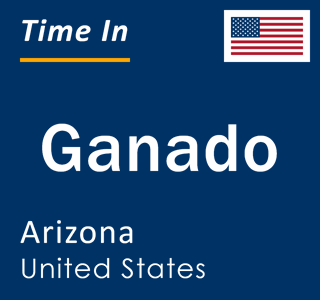Current local time in Ganado, Arizona, United States