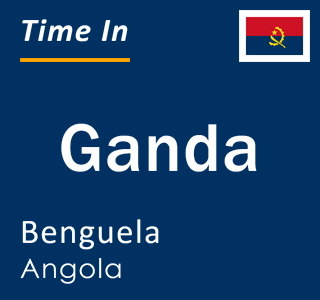 Current local time in Ganda, Benguela, Angola
