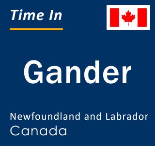Current local time in Gander, Newfoundland and Labrador, Canada