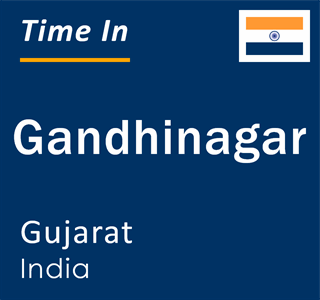 Current local time in Gandhinagar, Gujarat, India