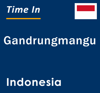 Current local time in Gandrungmangu, Indonesia