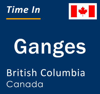 Current local time in Ganges, British Columbia, Canada