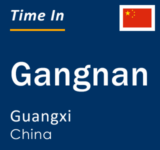 Current local time in Gangnan, Guangxi, China