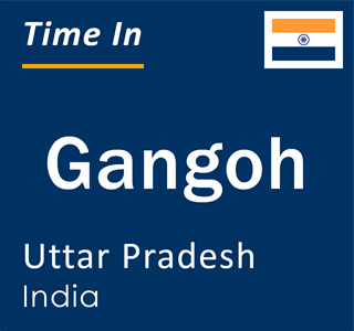 Current local time in Gangoh, Uttar Pradesh, India