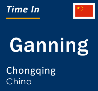 Current local time in Ganning, Chongqing, China