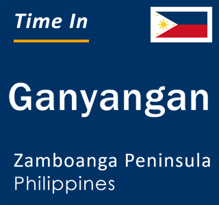 Current local time in Ganyangan, Zamboanga Peninsula, Philippines