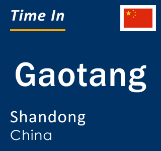 Current local time in Gaotang, Shandong, China