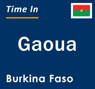 Current local time in Gaoua, Burkina Faso