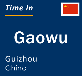 Current local time in Gaowu, Guizhou, China
