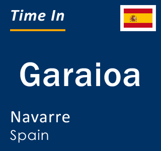 Current local time in Garaioa, Navarre, Spain