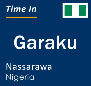 Current local time in Garaku, Nassarawa, Nigeria
