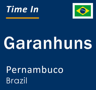 Current local time in Garanhuns, Pernambuco, Brazil