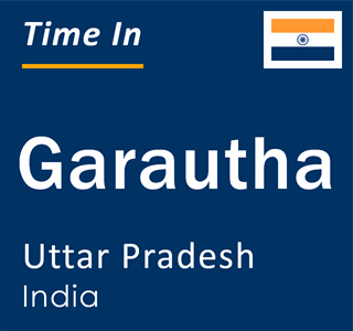 Current local time in Garautha, Uttar Pradesh, India